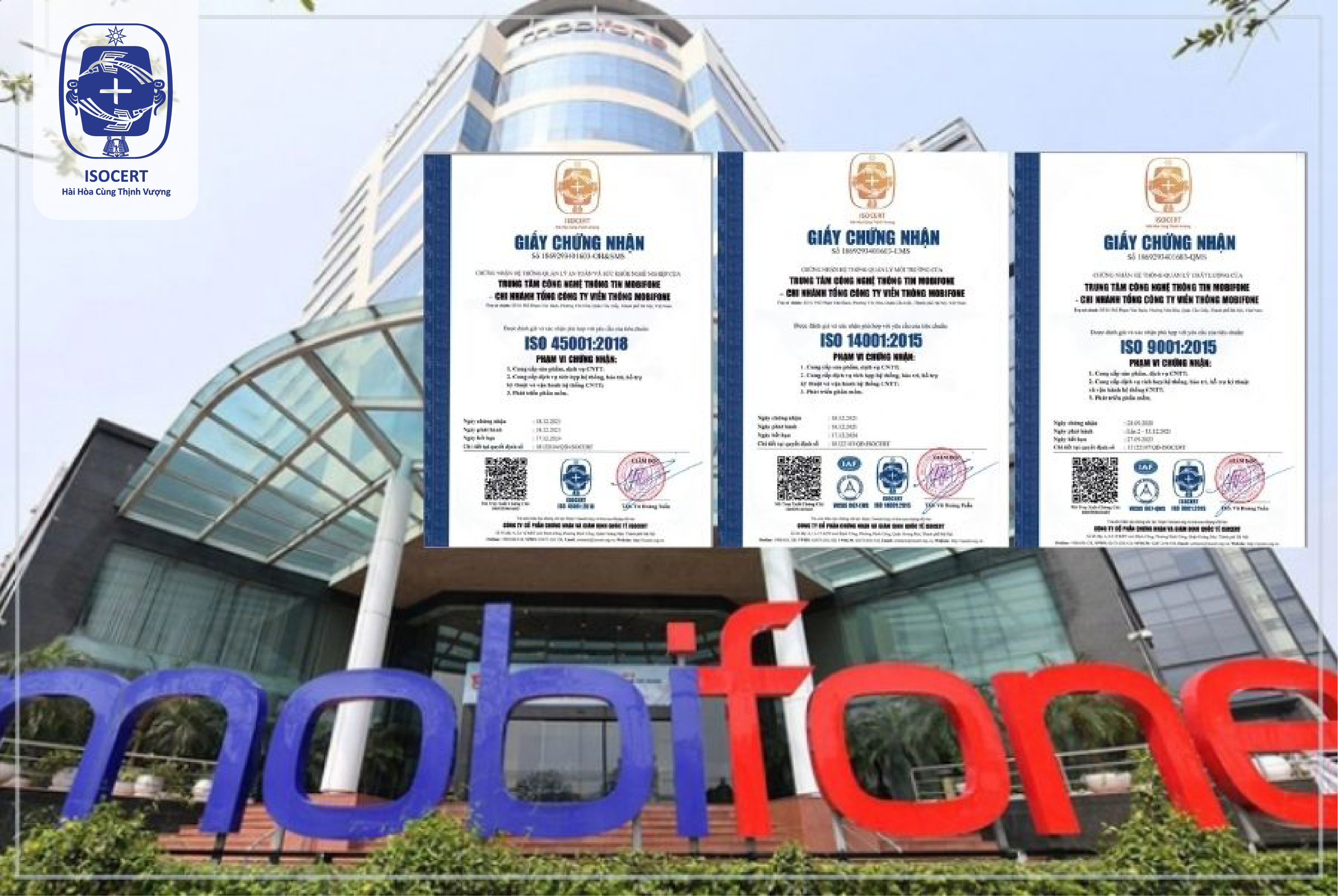 Trung Tâm Công Nghệ Thông Tin MobiFone - Chi Nhánh Tổng Công Ty Viễn Thông MobiFone đạt Chứng nhận ISO 9001 - ISO 14001- ISO 45001