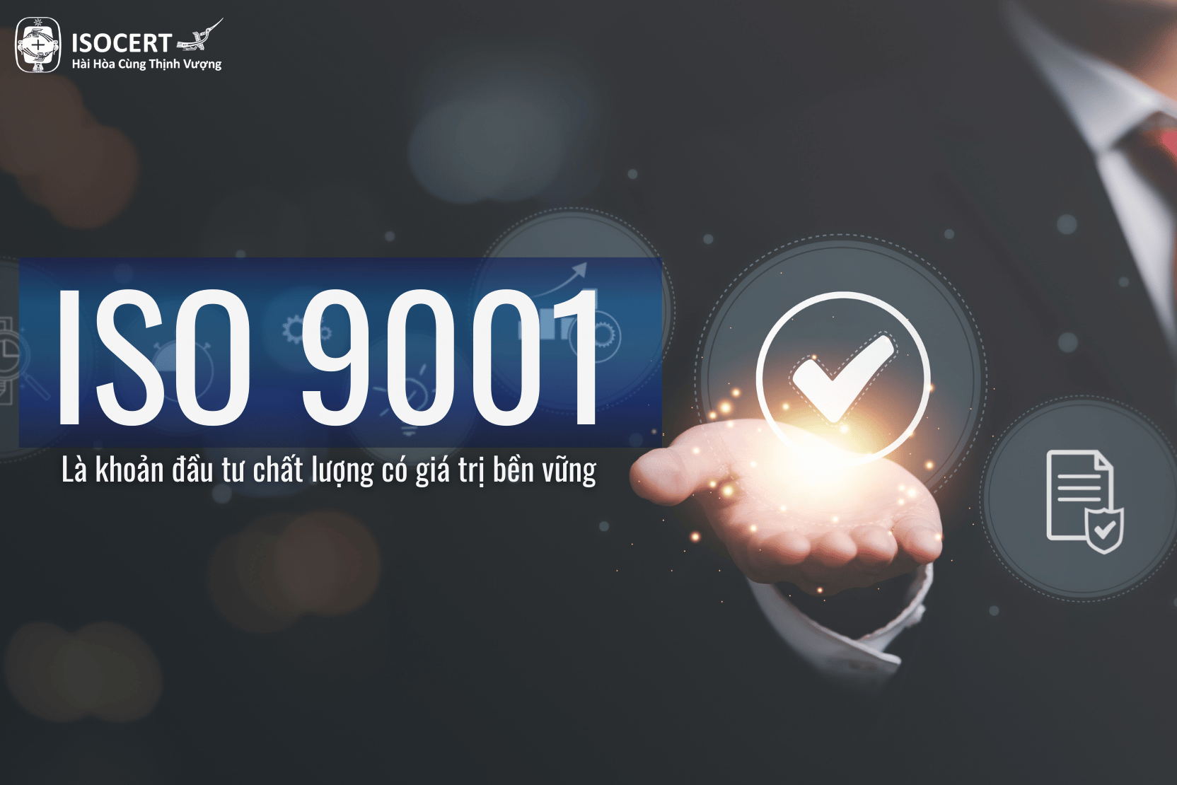 Chứng nhận ISO 9001 cũng là một khoản đầu tư tốt