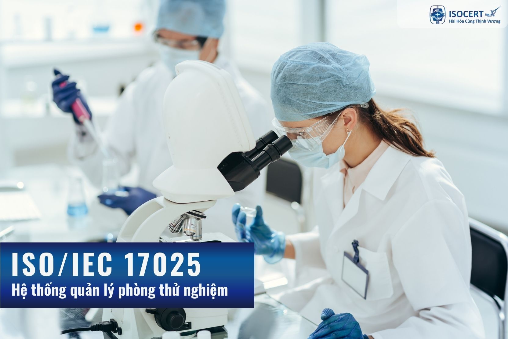 Tư vấn công nhận ISO/IEC 17025: Hệ thống quản lý phòng thử nghiệm