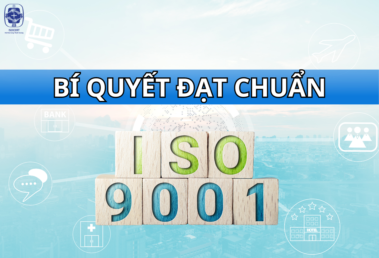 Bí quyết đạt chuẩn ISO 9001 cho doanh nghiệp