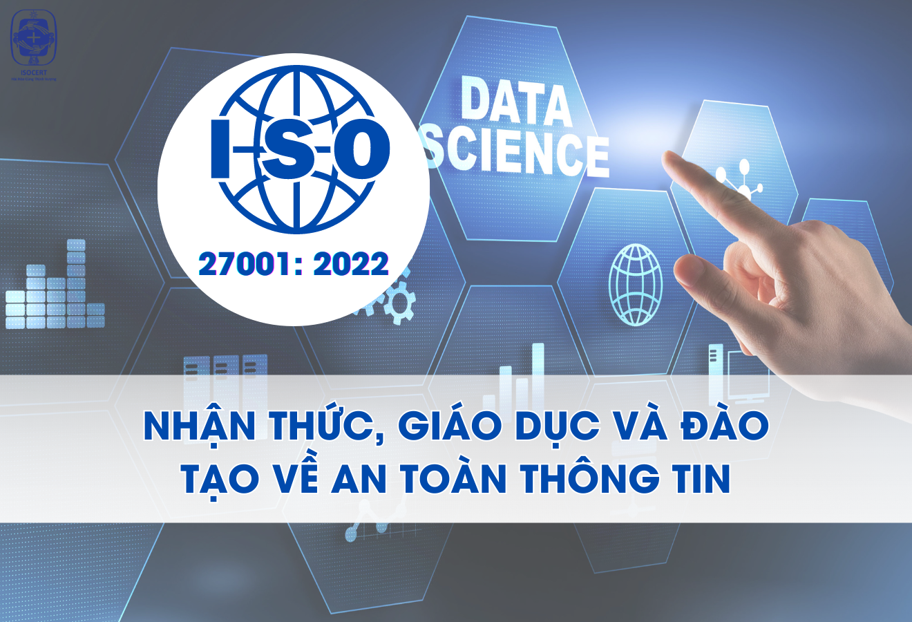 ISO 27001:2022 Kiểm soát 6.3 - Nhận thức, Giáo dục và Đào tạo về An toàn thông tin