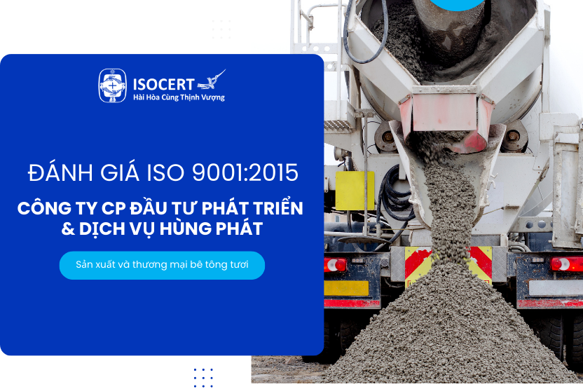 Đánh Giá ISO 9001 Tại Công Ty Cổ phần Đầu tư Phát triển và Dịch vụ Hùng Phát