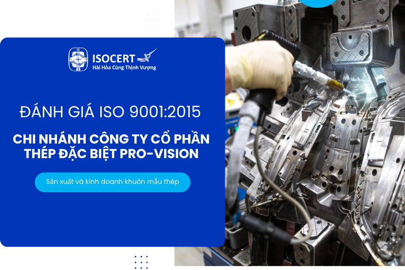 Đánh Giá ISO 9001 Tại Chi Nhánh Công Ty Cổ Phần Thép Đặc Biệt Pro-Vision ở Hà Nội