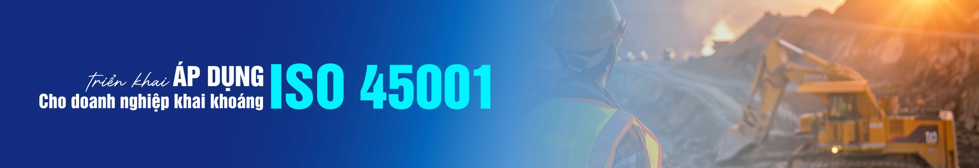 Làm ISO 45001 cho doanh nghiệp khai khoáng