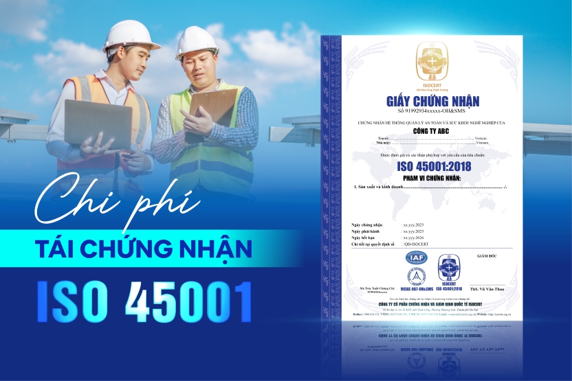 Chi phí tái chứng nhận ISO 45001 bao nhiêu? Báo giá mới nhất 2026