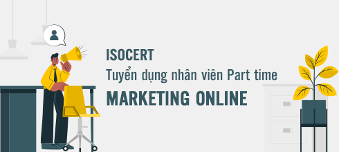 Tuyển dụng nhân viên Part time marketing online   - Tổ chức Chứng nhận ISOCERT Tuyển dụng