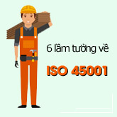 6 lầm tưởng về ISO 45001 - An toàn & Sức khỏe Nghề nghiệp