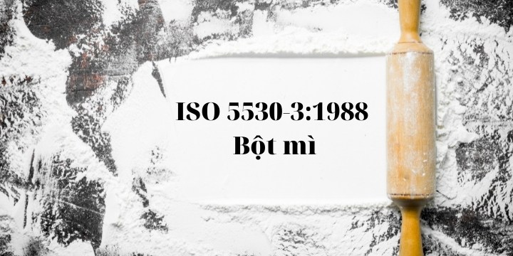 ISO 5530-3:1988 về Bột mì - Đặc tính vật lý của khối bột nhào - Phần 3