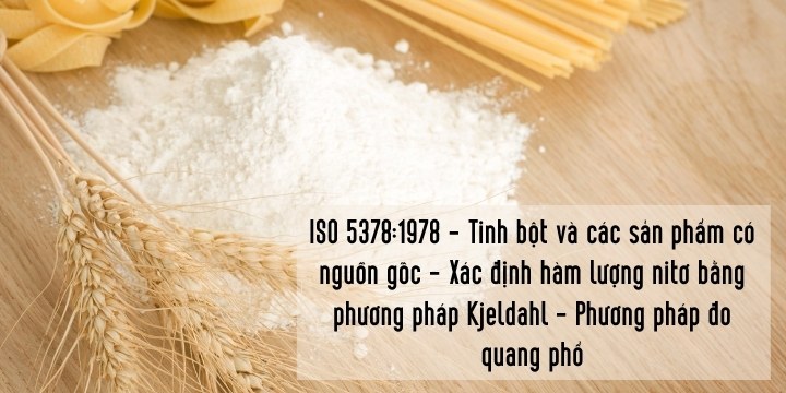 ISO 5378: 1978 Tinh bột và các sản phẩm có nguồn gốc - Xác định hàm lượng nitơ bằng phương pháp Kjeldahl - Phương pháp đo quang phổ