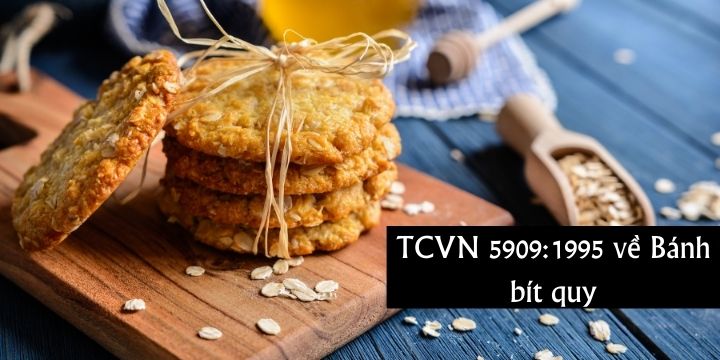 TCVN 5909:1995 về Bánh bít quy - Thông số kỹ thuật
