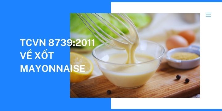 TCVN 8739:2011 về Xốt Mayonnaise