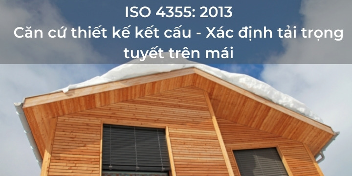 ISO 4355: 2013 - Căn cứ thiết kế kết cấu - Xác định tải trọng tuyết trên mái