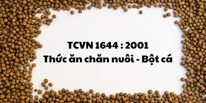 TCVN 1644 : 2001 - Thức ăn chăn nuôi - Bột cá - Thông số kỹ thuật