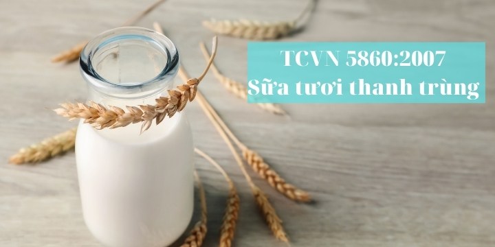 TCVN 5860:2007 - Sữa tươi thanh trùng