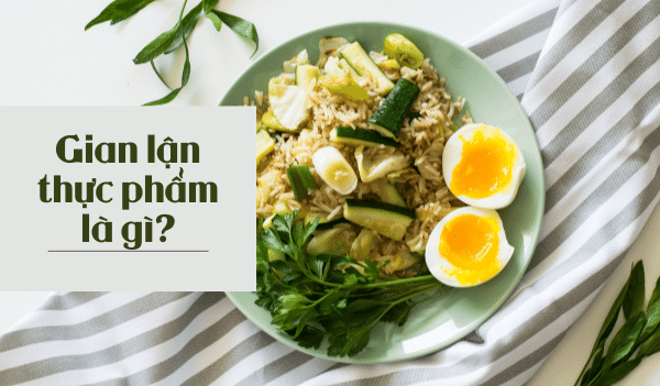 Tìm hiểu về Gian lận thực phẩm