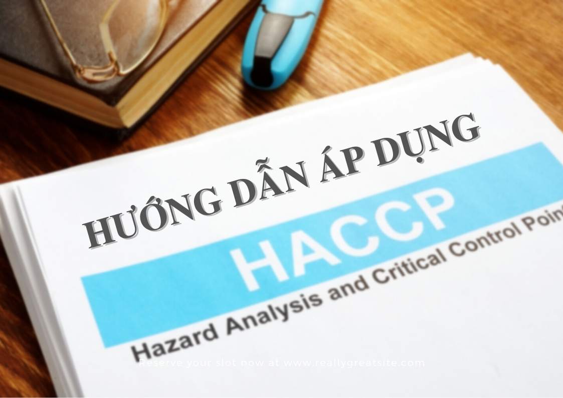 Tìm hiểu về tiêu chuẩn HACCP và Hướng dẫn áp dụng cho doanh nghiệp