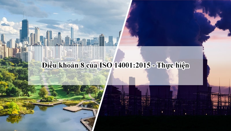 Điều khoản 8 của ISO 14001:2015 - Thực hiện