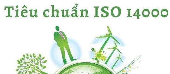 Bộ tiêu chuẩn ISO 14000 - Bộ tiêu chuẩn về quản lý môi trường - 8 vấn đề cần hiểu rõ