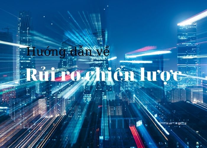 Hướng dẫn về rủi ro chiến lược