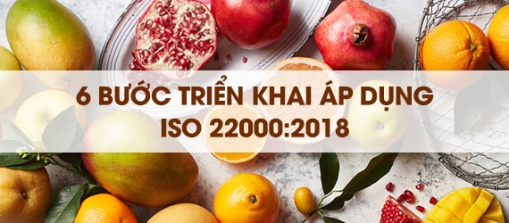 6 bước triển khai áp dụng ISO 22000:2018 | An toàn thực phẩm