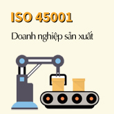 ISO 45001 có thể giúp các doanh nghiệp sản xuất như thế nào?