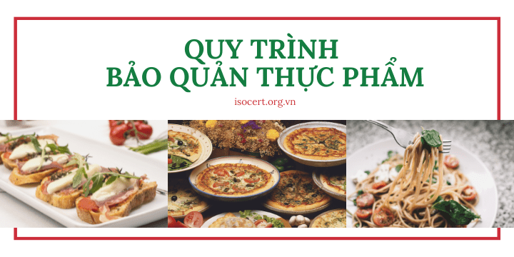 Quy trình bảo quản thực phẩm - Các bước mà bạn cần biết